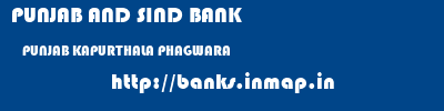 PUNJAB AND SIND BANK  PUNJAB KAPURTHALA PHAGWARA   banks information 